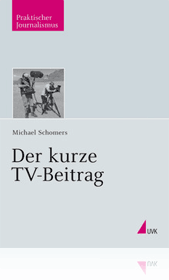 Buchumschlag Michael Schomers Der kurze TV-Beitrag